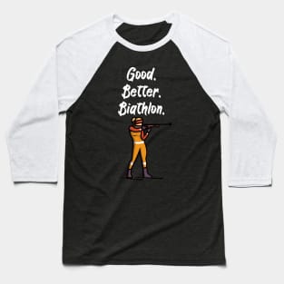 Good Better Biathlon Baseball T-Shirt